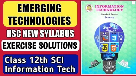 Emerging Technologies class 12 HSC IT Notes Solutions