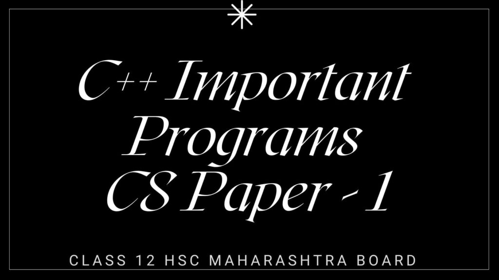 C++ Important programs class 12 hsc