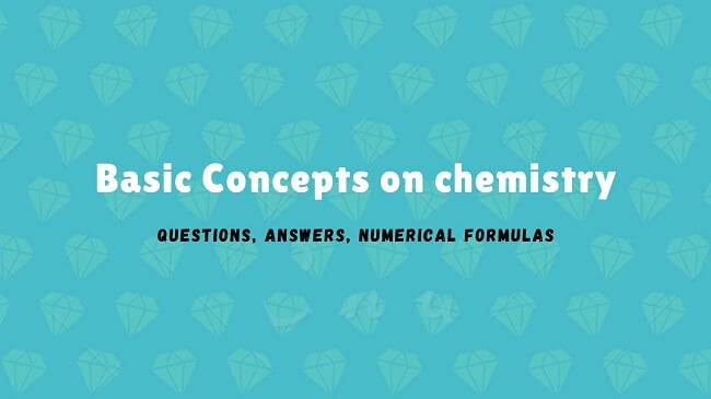 You are currently viewing Some [basic concepts] of chemistry class 11 questions and answers with numerical’s and formulas